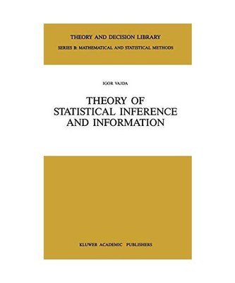 Theory of Statistical Inference and Information, Igor Vajda