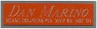 DAN MARINO Dolphins NAMEPLATE FO AUTOGRAPHED Signed FOOTBALL-HELMET-JERSEY-PHOTO