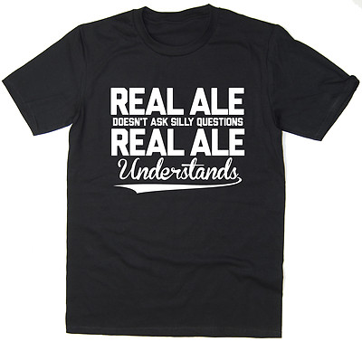 Real Ale Understandss T-Shirt - lustig bedrucktes Biertrinken T-Shirt - 6 Farben