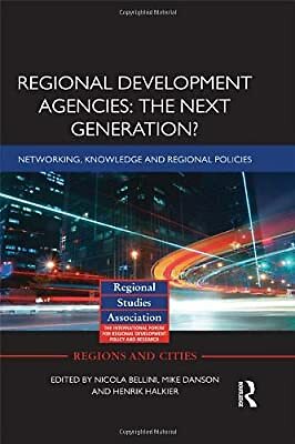 Regional Development Agencies: The Next Generation?: Networking, Knowledge and R