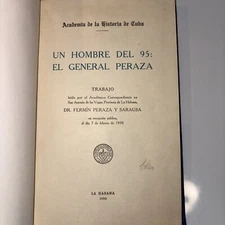 UN HOMBRE DEL 95 EL GENERAL PERAZA EDITADO EN LA HABANA 1950