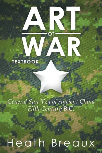 Art Of War | General Sun-Tzu Of Ancient China Fifth Century B.C. | Heath Breaux-image