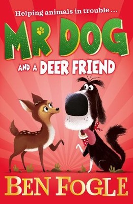 Steve Cole Ben Fogle Mr Dog and a Deer Friend (Taschenbuch) Mr Dog
