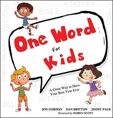 One Word for Kids: A Great Way to Have Your Best Year E - Hardback NEW Gordon, J