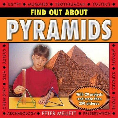 Find Out About Pyramids: with 20 Projects and More Than 250 Pictures by Peter Me