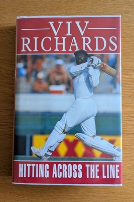 Viv Richards, Hitting Across The Line, 1991 Hardback 1st ed Cricket, West Indies