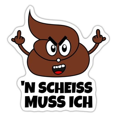 SPREADSHIRT N Scheiss Muss Ich Lustiger Spruch Witz Aufkleber Sticker, max. 10 x 10 cm