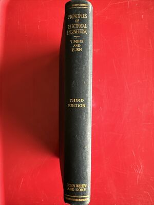 Principles of Electrical Engineering Third Edition 1947 by W.H. Timbie & V. Bush