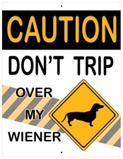 Funny Dachshund Sign Don't Trip Over My Wiener Dog Aluminum Wall Plaque 12" x 9"