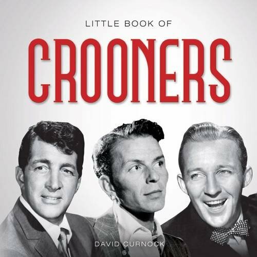 Little Book of Crooners (Little Books),David Curnock