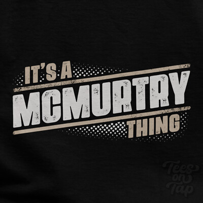 IT'S A MCMURTRY THING T-SHIRT Name Nachname lustig Familie Geschenkidee