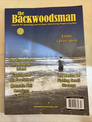 Magazine The Backwoodsman Summer 2025 Fishing Small Streams Edible Landscape
