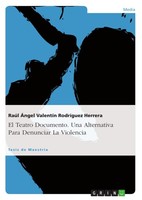El Teatro Documento. Una Alternativa Para Denunciar La Violencia (Buch)
