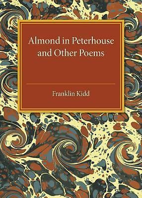 Almond in Peterhouse And Other Poems Kidd Paperback Cambridge University Press