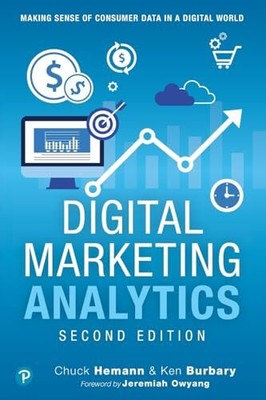 Digital Marketing Analytics: Making Se..., Burbary, Ken