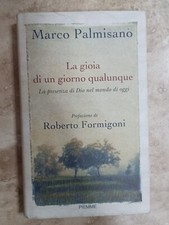 PALMISANO - LA GIOIA DI UN GIORNO QUALUNQUE - ED: PIEMME - ANNO: 2009 (RD)