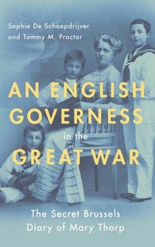 English Governess in the Great War: The Secret Brussels Diary of Mary Thorp