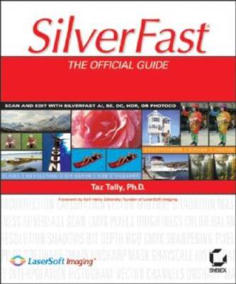 SilverFast: The Official Guide - Paperback By Taz Tally - GOOD