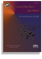 LET'S PLAY JAZZ AND MORE BEGINNERS PIANO BOOK 2 w/ CD