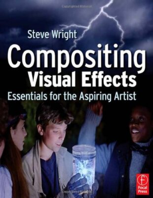 Compositing Visual Effects: Essentials for the Aspiring Artist B