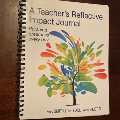 Teacher's Reflective Impact Journal : Pursuing Greatness Every Day (spiral bound