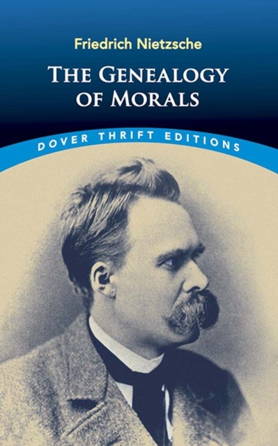 The Genealogy of Morals by Friedrich Wilhelm Nietzsche (Paperback Book)