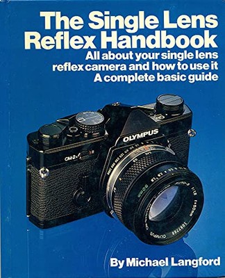 The Single Lens Reflex Handboo - GOOD