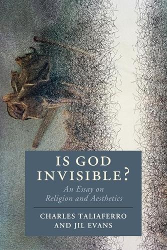 Is God Invisible? by Charles Taliaferro, Jil Evans - 9781108456517
