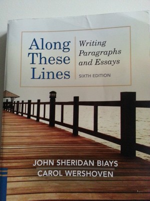 Along These Lines: Writing Paragraphs and Essays - Biays, John Sheridan|Wers...