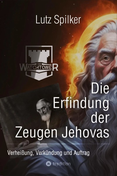 Die Erfindung Der Zeugen Jehovas | VerheißUng, VerküNdung Und Auftrag | Spilker-image