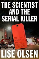 Lise Olsen - Scientist And The Serial Killer The Search For Houston - G245Z