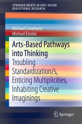 Arts-Based Pathways into Thinking Michael Crowhurst