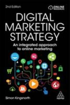 Digital Marketing Strategy : An Integrated Approach to Online Marketing by Simon