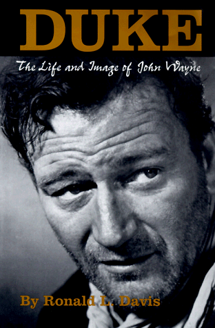 Duke: the Life and Image of John Wa..., Davis, Ronald L - Bild 1 von 2