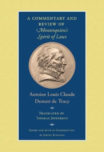 Antoine Louis Claude Des A Commentary and Review of Montesquieu's S (Tascabile)