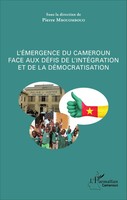 L'éMergence Du Cameroun Face Aux DéFis De L'intéGration Et De La DéMocratisation