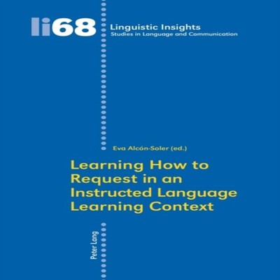 Learning How to Request in an Instructed Language Learning Contex