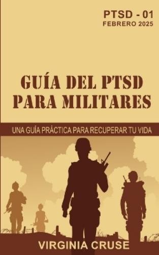 Virginia Cruse Guía Del Ptsd Para Militares (Tascabile) Ptsd Recovery