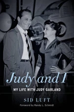 Judy and I: My Life with Judy Garland - Hardcover By Luft, Sid - GOOD