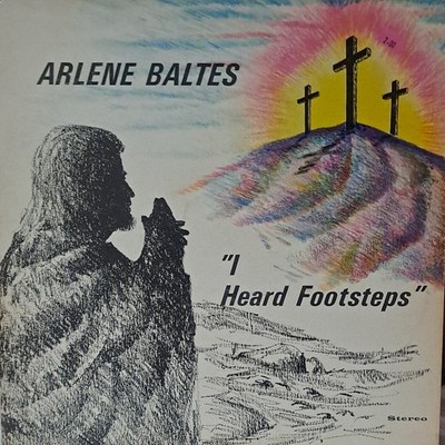 Arlene Baltes I Heard Footsteps Vinyl LP Gospel Rite Record Productions