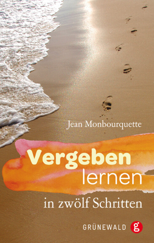 Thumbnail - Vergeben Lernen In Zwölf Schritten | Jean Monbourquette | Taschenbuch