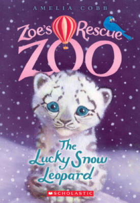 The Lucky Snow Leopard (Zoe's Rescue Zoo #4) - Paperback By Cobb, Amelia - GOOD
