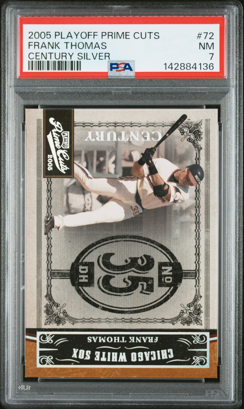 2005 PLAYOFF PRIME CUTS CENTURY SILVER #72 FRANK THOMAS 6/50 PSA 7
