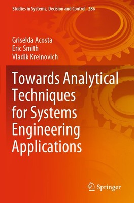 Towards Analytical Techniques for Systems Engineering Applications Griselda Acos