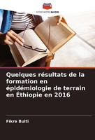 Quelques RéSultats De La Formation En éPidéMiologie De Terrain En ÉThiopie En 20