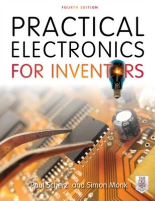 Practical Electronics for Inventors 4th Ed - Paul Scherz PAPERBACK FAST DISPATCH