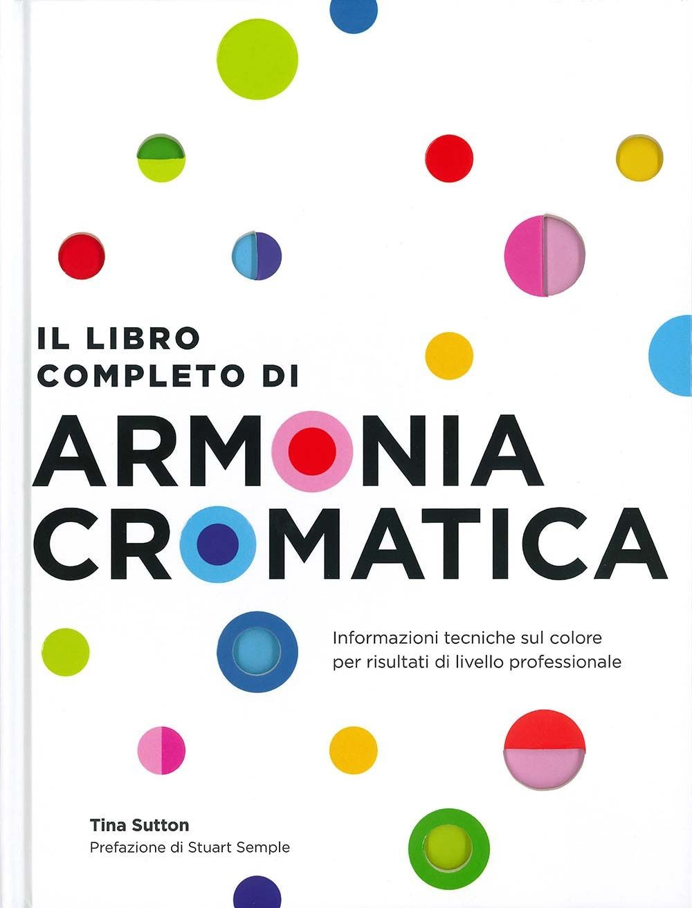 Libri Tina Sutton - Il Libro Completo Di Armonia Cromatica. Con Poster