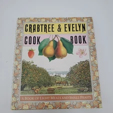 Crabtree and Evelyn Cookbook A Book of Light Meals and Small Feasts 1989 HC