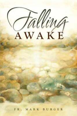 Falling Awake by Fr. Burger, Mark: Used