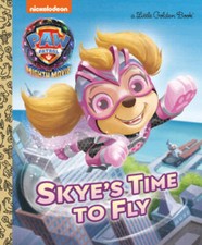 Skyes Time to Fly (PAW Patrol: The Mighty Movie) (Little Golden Book) - GOOD